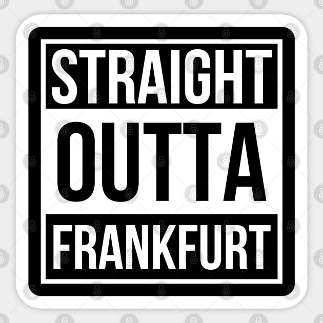 Straight Outta Frankfurt Sticker by jamestaylor8